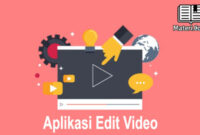 Daftar Rekomendasi Aplikasi Edit Video Terbaik